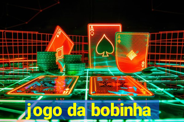 jogo da bobinha